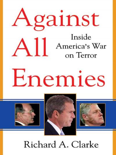 Richard Clarke's book "Against All Enemies: Inside America's War on Terror"